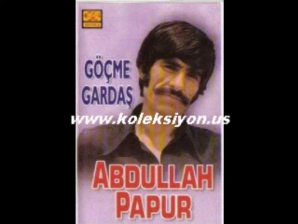 Abdullah Papur - Göçme Gardaş