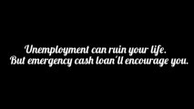 Emergency cash Loans for unemployed