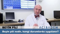 Beyin pili nedir hangi durumlarda uygulanır?