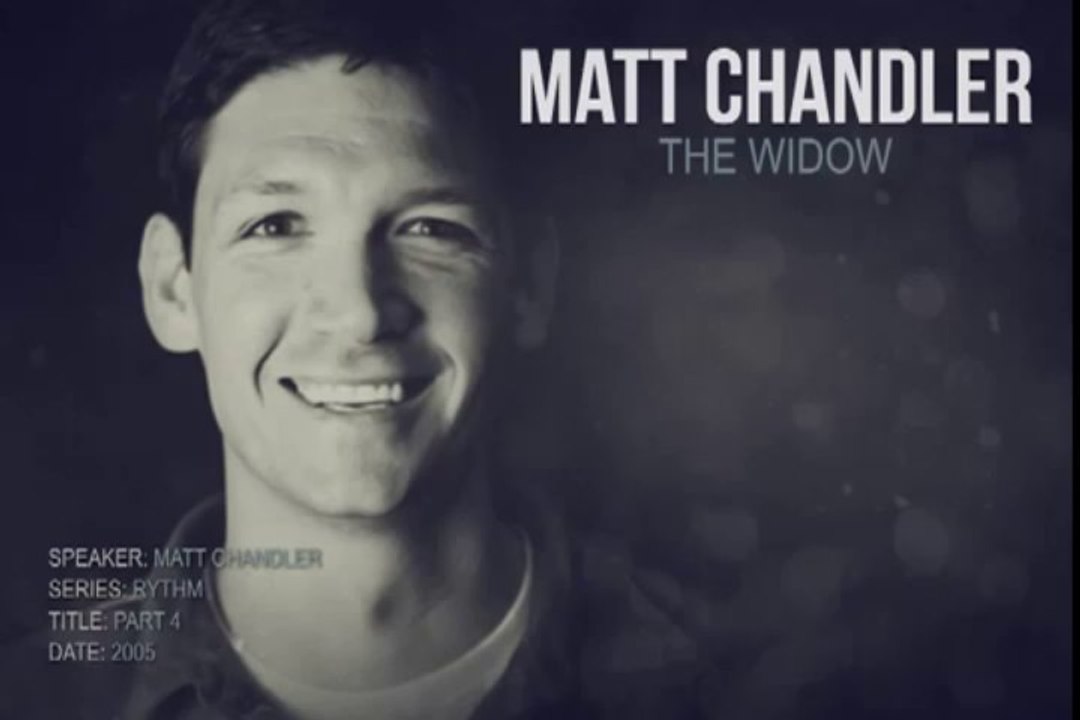Matt Chandler - The Widow