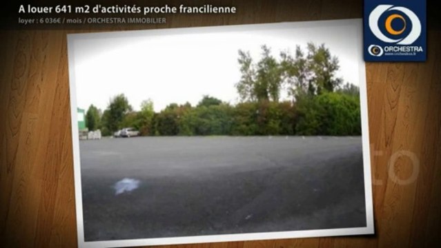 A louer 641 m2 d'activités proche francilienne