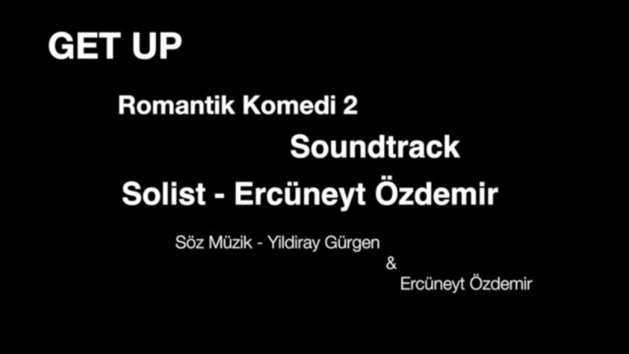 Yıldıray Gurgen & Ercüneyt Özdemir - GET UP (Romantik Komedi 2 Soundtrack)