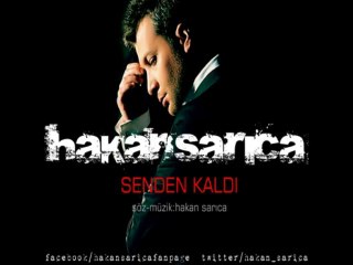 HAKAN SARICA _ SENDEN KALDI