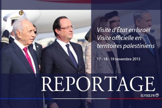 Reportage à l'occasion de la visite d'État en Israël et de la visite officielle en territoires palestiniens