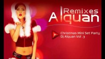 Christmas Mini Set Party - Dj Alquan Vol .3