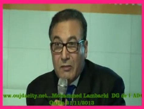 Mohammed Lambarki DG de l'agence de l'oriental Oujda / Promotion économique et sociale des territoires et développement des investissements Oujda