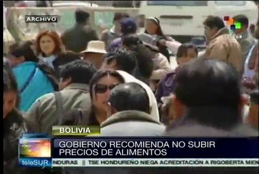 Gobierno boliviano recomienda no subir precios de alimentos