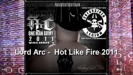 Lord Arc -  Hot Like Fire 2011