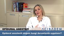 Epidural anestezili doğum hangi durumlarda uygulanır?