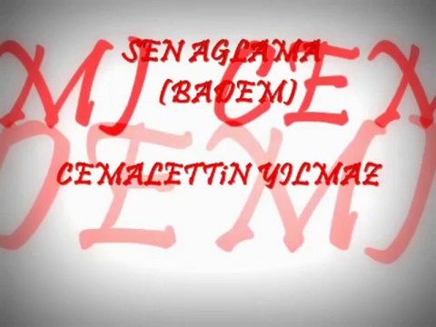 Sen Ağlama (Badem) Cemalettin Yılmaz