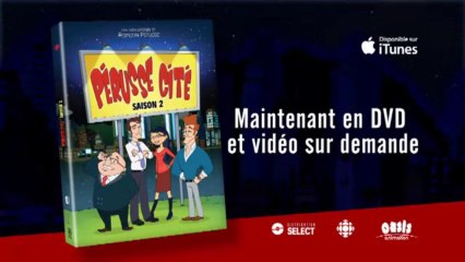 Pérusse cité saison 2 - maintenant offert en DVD, sur iTunes et vidéo sur demande