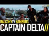 CAPTAIN DELTA - SIEH NACH VORN (BalconyTV)