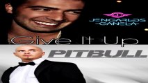Jencarlos Canela ft. Pitbull - Give It Up