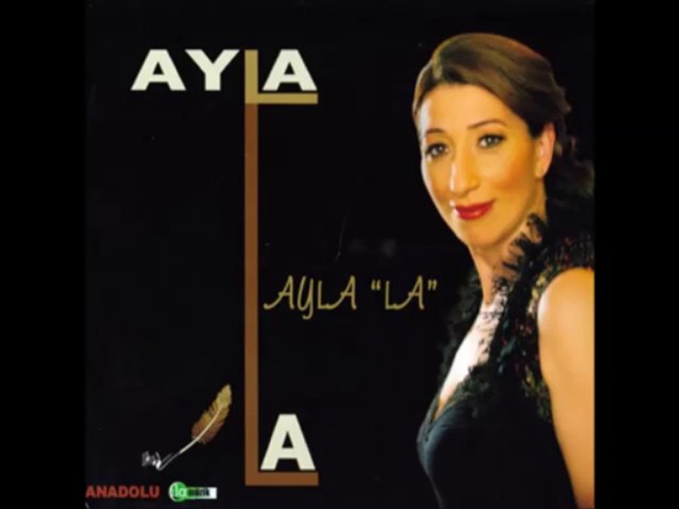 Yar Nere Gidem - Ayla (La)