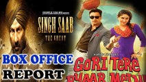 Singh Saab The Great & Gori Tere Pyar Mein  - Box Office Report