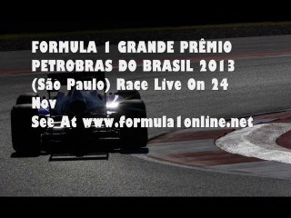 2013 F1 Brazilian Grand Prix (Sao Paulo) 24 Nov Stream