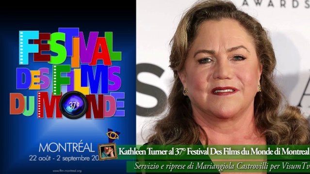 Kathleen Turner al 37° Festival Des Films du Monde di Montreal
