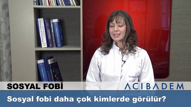 Sosyal fobi daha çok kimlerde görülür ?