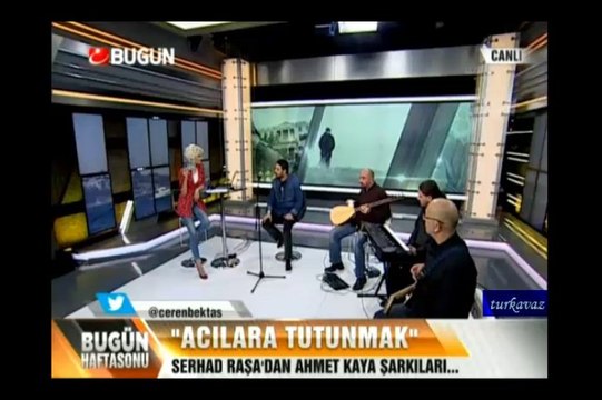 AHMET KAYA ŞARKILARI Serhad Raşa Bugüntv