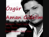 Özgür Bozkurt - Aman Gidelim