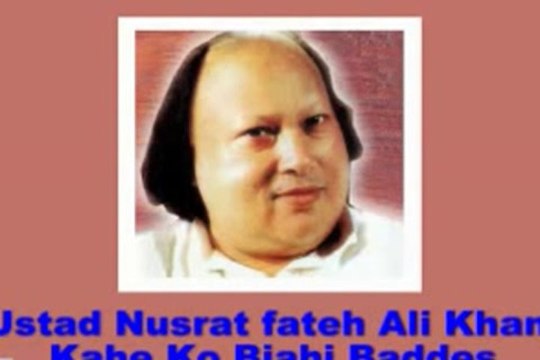 NUSRAT FATEH ALI KHAN - Kahe Ko Biahi Baddes