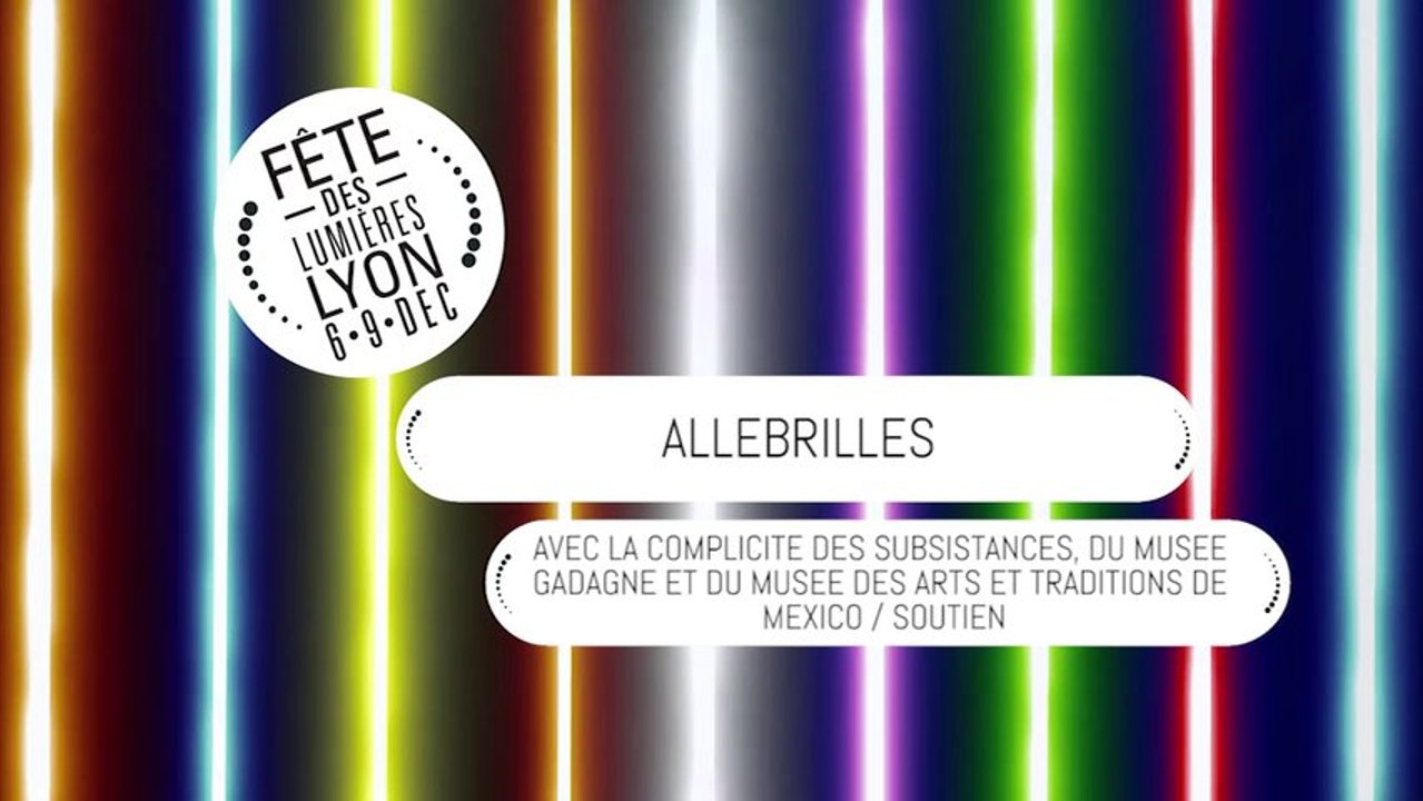 Fête des Lumières 2013 - "Allebrilles"
