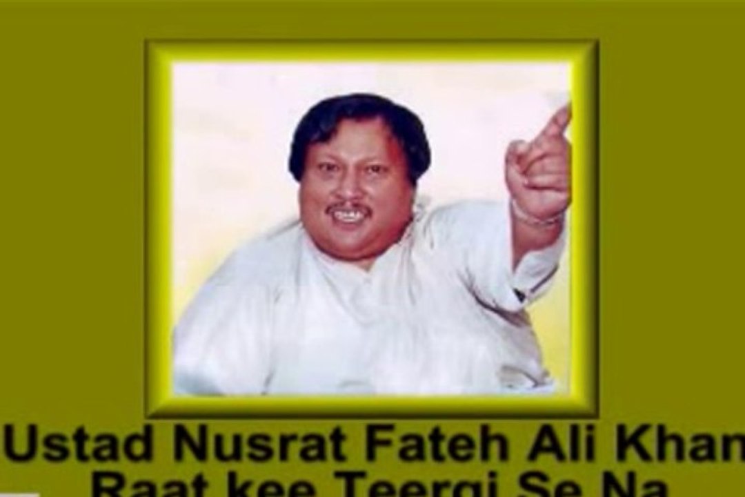 NUSRAT FATEH ALI KHAN - Raat Kee Teergi Se Na