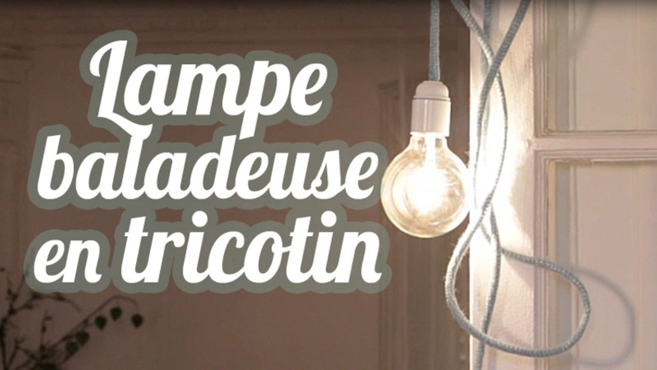 Lampe baladeuse en tricotin