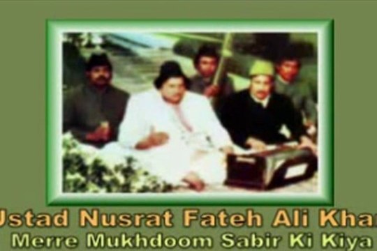 NUSRAT FATEH ALI KHAN - Mere Mukhdoom Sabir Ki Kya Shaan Hai