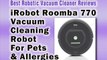 iRobot Roomba 770 Vacuum Cleaning Robot for Pets and Allergies - Best Robotic Vacuum Cleaner Reviews