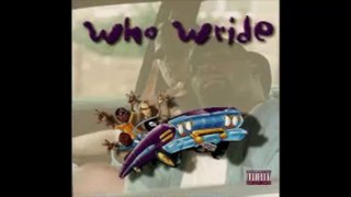 Who Wride - Same Thing Make U Laugh (Make U Cry)