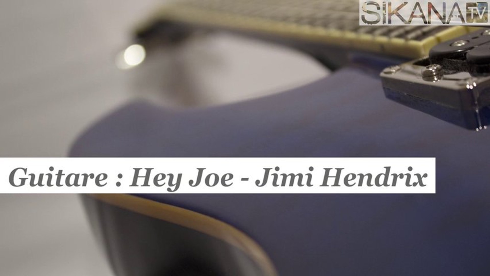 Cours de guitare : jouer Hey Joe de Jimi Hendrix - Vidéo Dailymotion