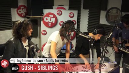 Gush - Siblings - Session Live OÜI FM