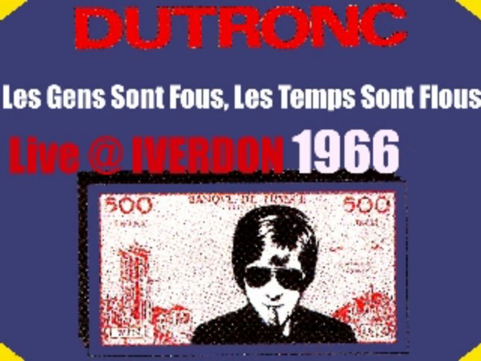 Jacques Dutronc Les Gens Sont Fous, Les Temps Sont Flous Live @ Iverdon 1966