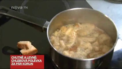 Televizní noviny TV nova Chutně a levně, chlebová polivka 25.11.2013 v 19:44