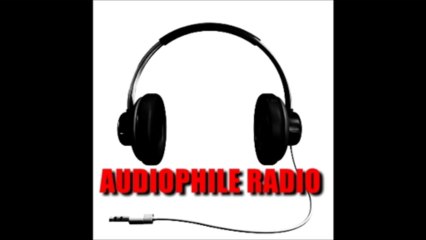 Audiophile Radio Episode 1