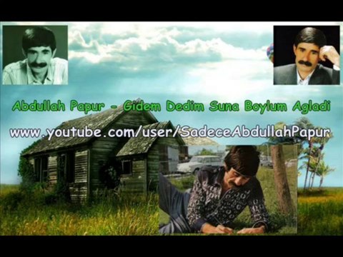 Abdullah Papur - Gidem Dedim Suna Boylum Agladi_2