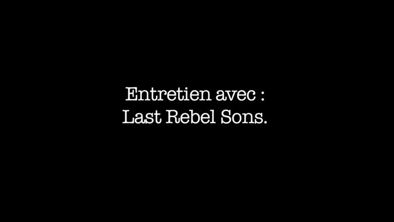 Last Rebel Sons - Interview - Brest (La Carène) - 15/11/2013.