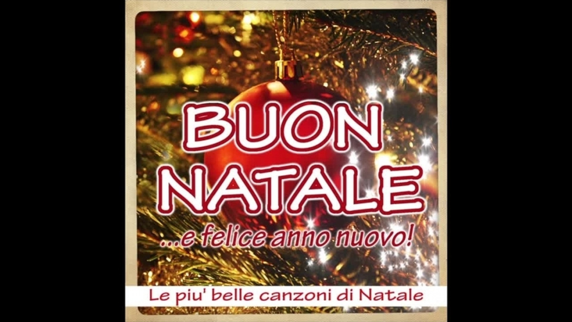 Canzoni Di Buon Natale.Buon Natale E Felice Anno Nuovo Le Piu Belle Canzoni Di Natale Video Dailymotion