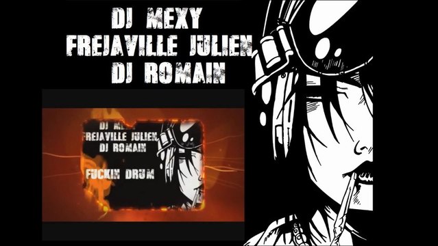 DJ Mexy,Frejaville Julien & DJ Romain - Fuckin'Drum