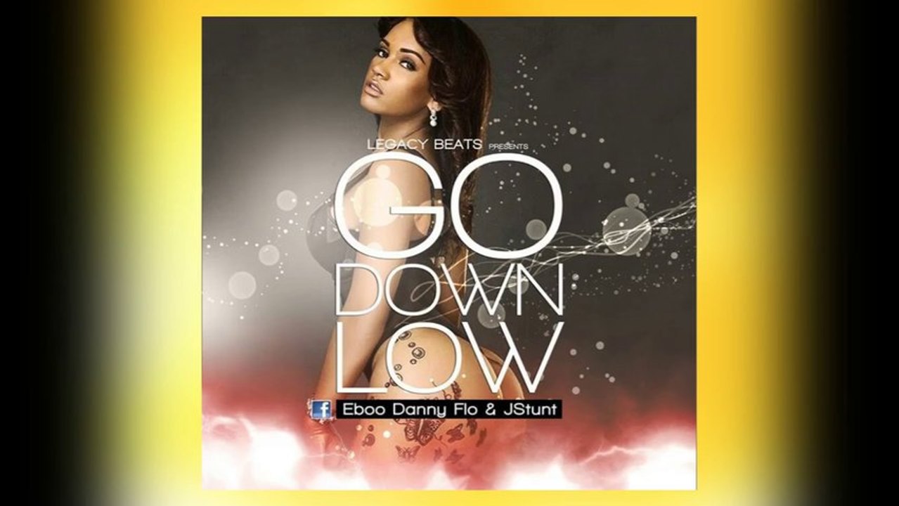 GO DOWN LOW - DANNY FLOW EBOO JAYSTUNT