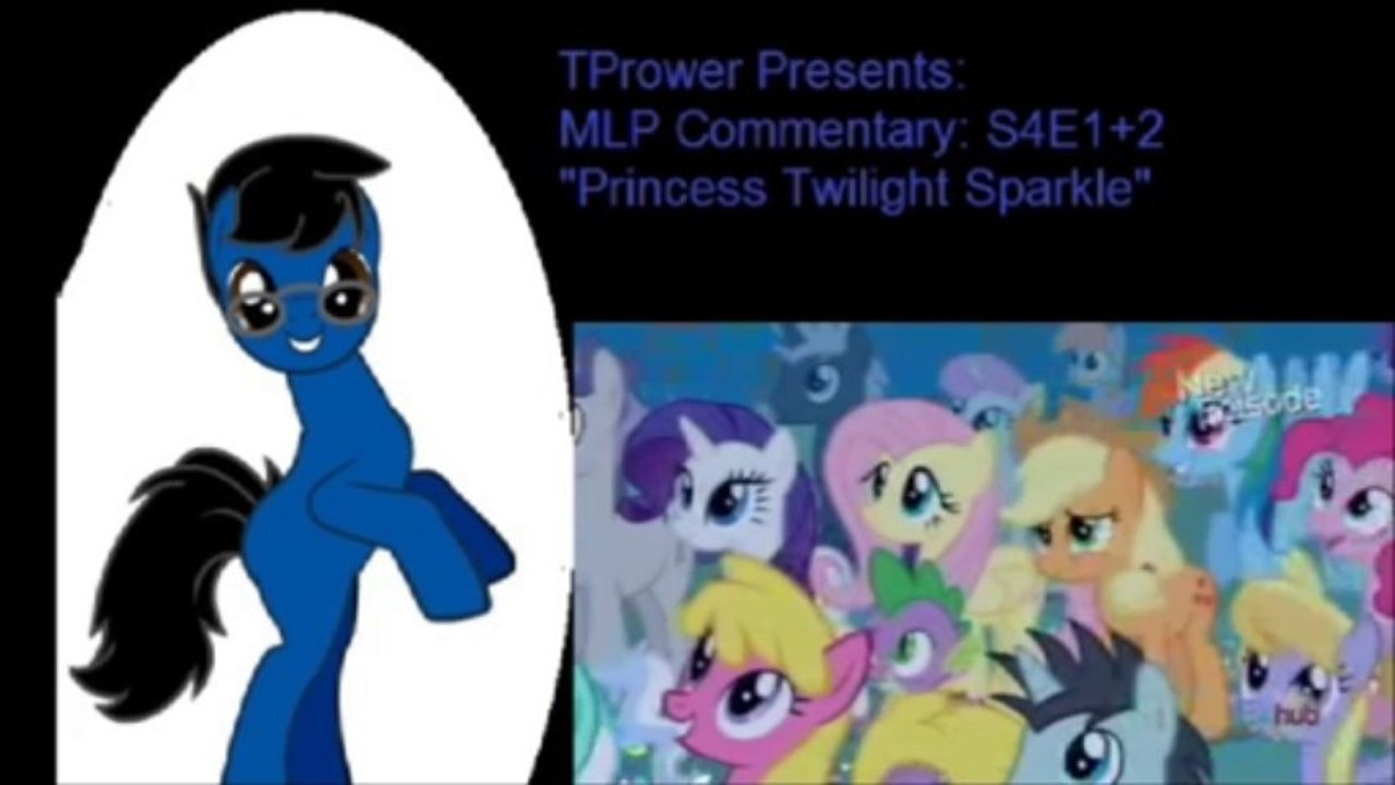 *MLP Commentary* Season 4 Premiere: Princess Twilight Sparkle (Part 2) (2/2)