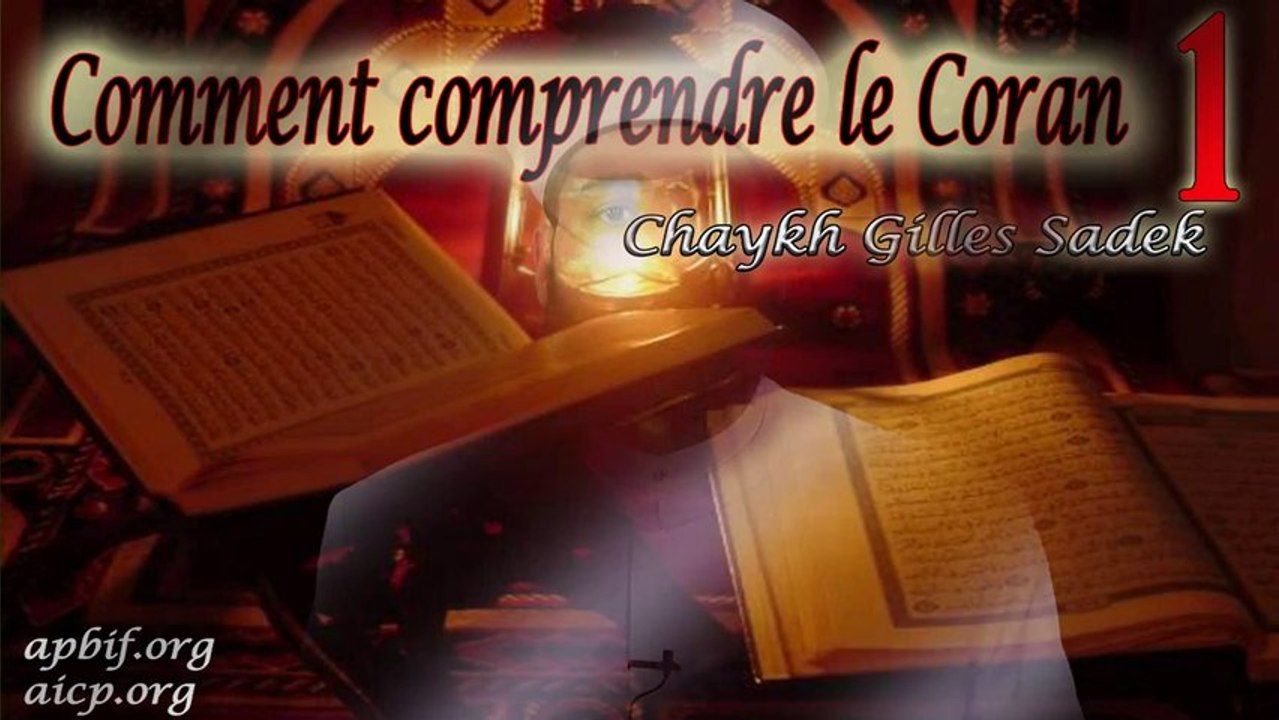 1-Comment comprendre le Coran - Shaykh Gilles Sadek