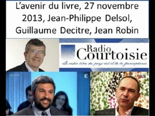 L'avenir du livre, avec Jean-Philippe Delsol, Guillaume Decitre et Jean Robin