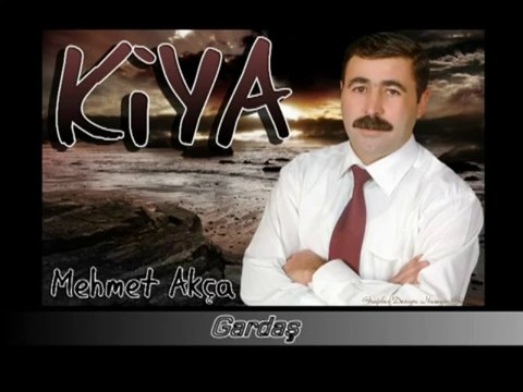 AŞIK KİYA MEHMET AKÇA - GARDAŞ