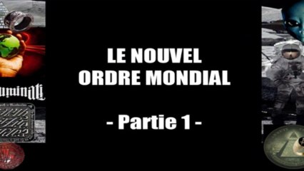 Les Coulisses du Nouvel Ordre Mondial  (1ère Partie)