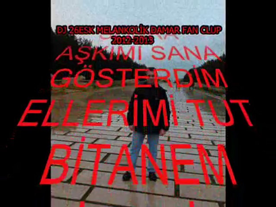 DJ 26ESK(MELANKOLİK DAMAR)"ELLERİMİ TUT"2013