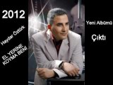 Haydar Öztürk - El Yerine Koyma Beni 2012