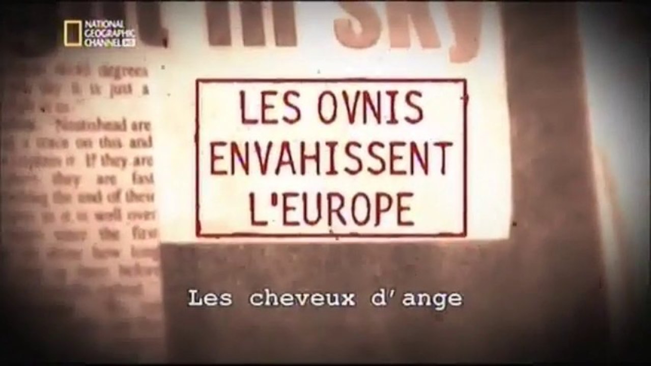 LES OVNIS ENVAHISSENT L'EUROPE 3 >  Les cheveux d'ange