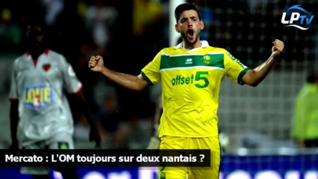 Mercato : L'OM toujours sur deux nantais ?